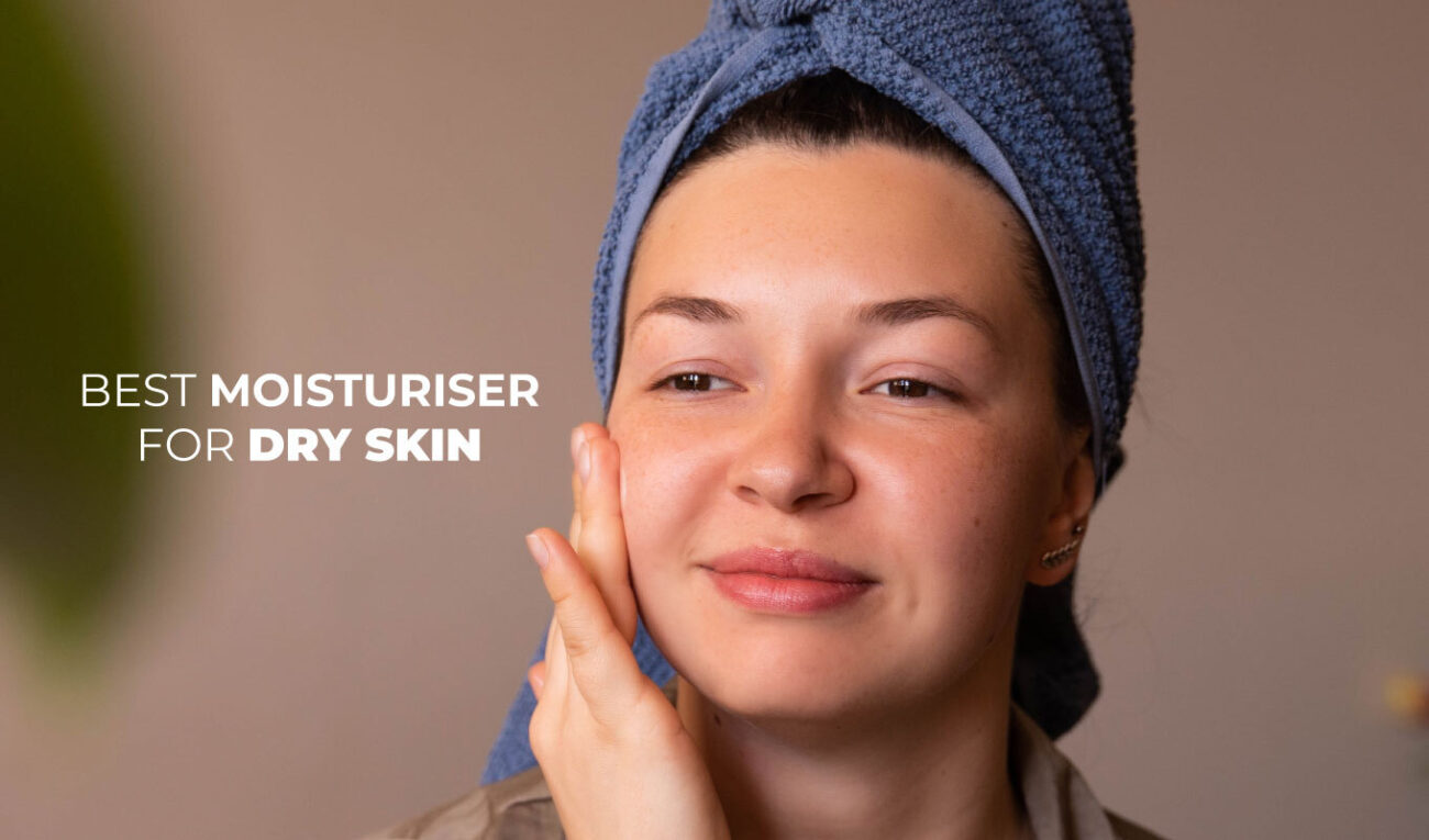 Best moisturiser for Dry skin